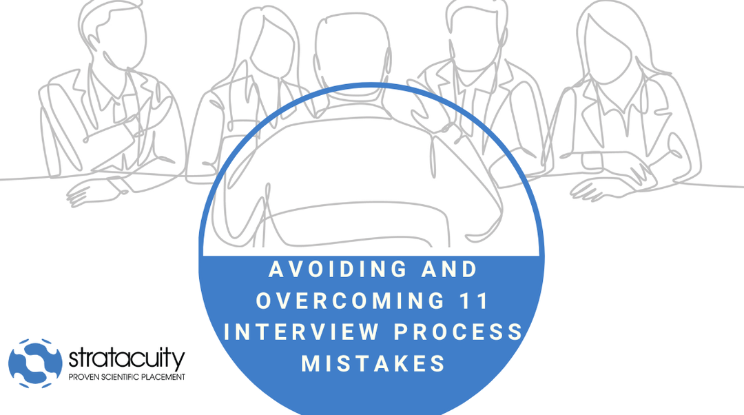 Avoiding and Overcoming 11 Interview Process Mistakes