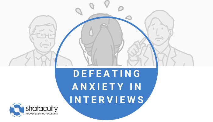 Defeating Anxiety in Interviews